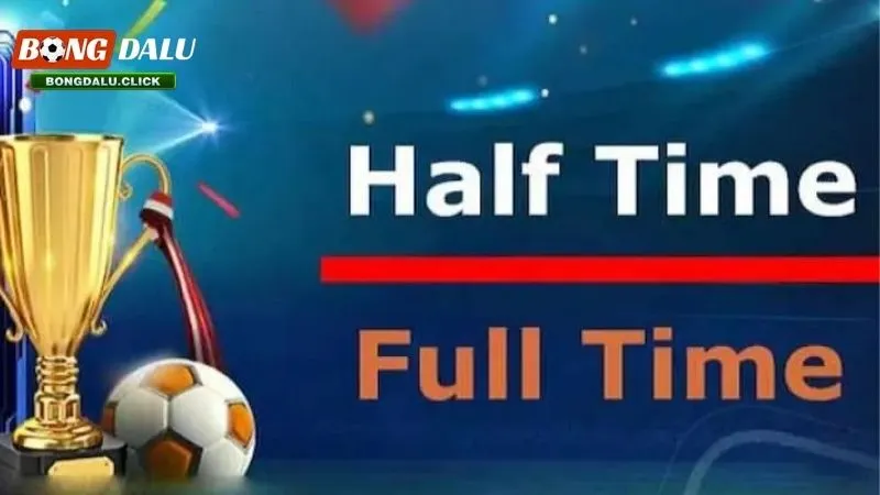 kèo Half Time và Full Time